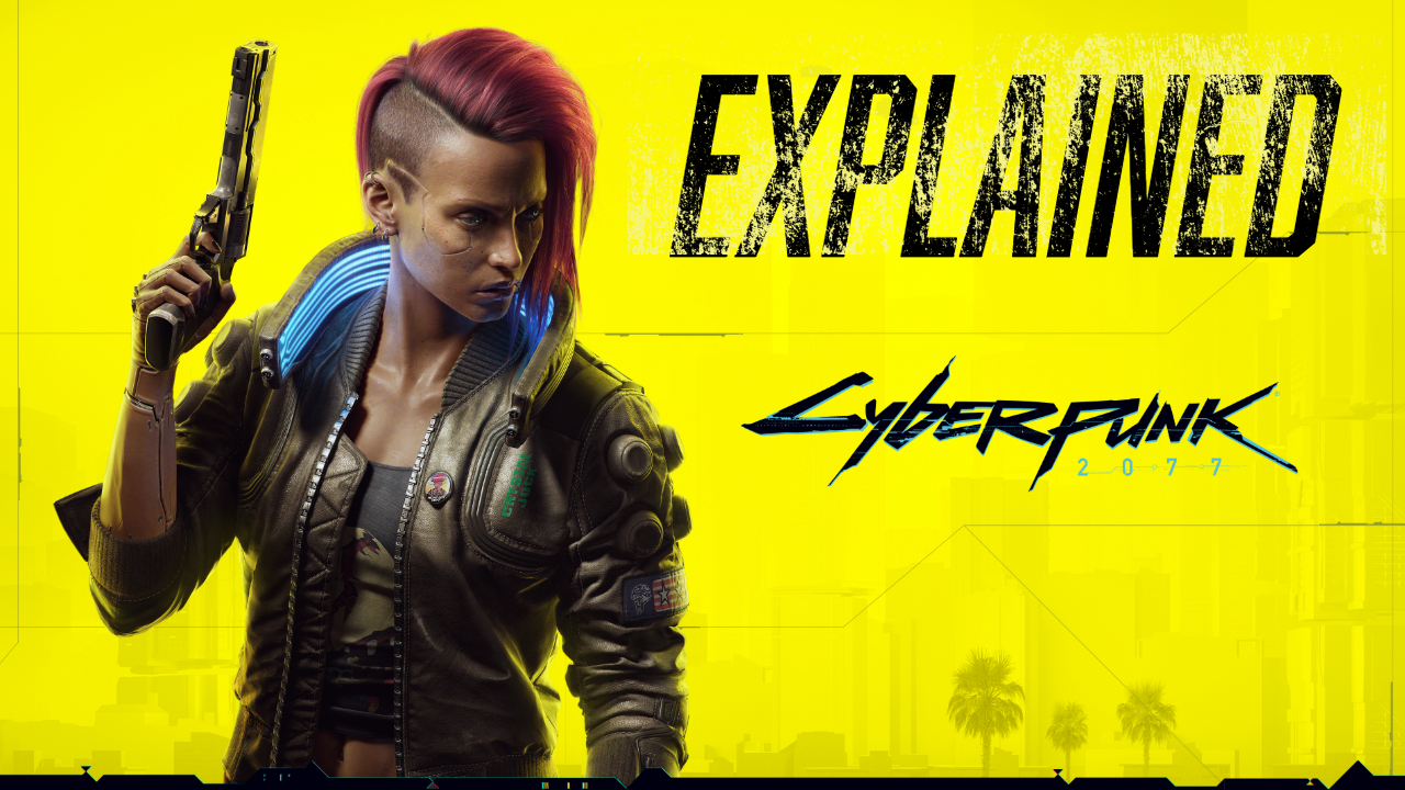 Cyberpunk 2077 video game and lore explained